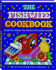 THE FISHWIFE COOKBOOK: Delightful Tinned Fish Recipes for Every Occasion