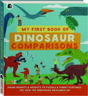 MY FIRST BOOK OF DINOSAUR COMPARISONS