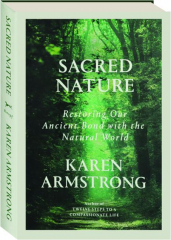 SACRED NATURE: Restoring Our Ancient Bond with the Natural World