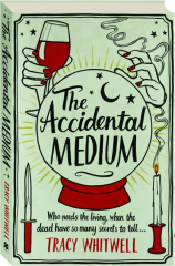 THE ACCIDENTAL MEDIUM