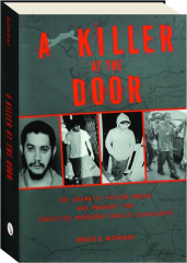 A KILLER AT THE DOOR: The Dramatic Prison Break and Manhunt for Convicted Murderer Danilo Cavalcante