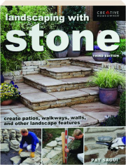 LANDSCAPING WITH STONE, THIRD EDITION