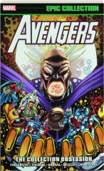 AVENGERS EPIC COLLECTION, VOLUME 21: The Collection Obsession