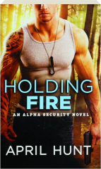 HOLDING FIRE