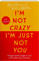 I'M NOT CRAZY, I'M JUST NOT YOU, 3RD EDITION