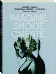 IMAGINE, SHOOT, CREATE