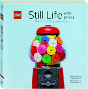 LEGO STILL LIFE WITH BRICKS: The Art of Everyday Play
