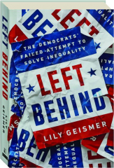 LEFT BEHIND: The Democrats' Failed Attempt to Solve Inequality