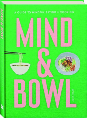 MIND & BOWL: A Guide to Mindful Eating & Cooking