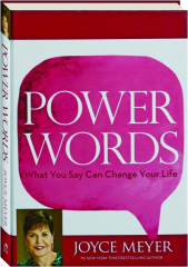 POWER WORDS: What You Say Can Change Your Life