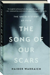 THE SONG OF OUR SCARS: The Untold Story of Pain