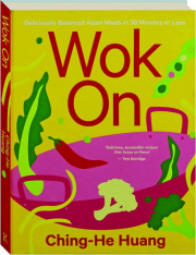 WOK ON: Deliciously Balanced Asian Meals in 30 Minutes or Less