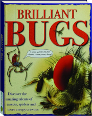 BRILLIANT BUGS: Discover the Amazing Talents of Insects, Spiders and more Creepy Crawlies