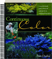 CONTINUOUS COLOR: A Month-by-Month Guide to Shrubs and Small Trees for the Continuous Bloom Garden