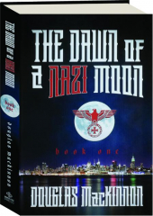 THE DAWN OF A NAZI MOON