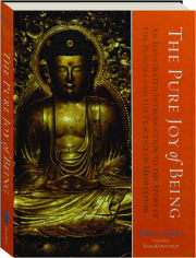 THE PURE JOY OF BEING: An Illustrated Introduction to the Story of the Buddha and the Practice of Meditation