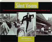 SILENT VISIONS: Discovering Early Hollywood and New York Through the Films of Harold Lloyd