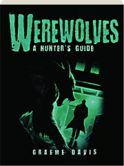 WEREWOLVES: A Hunter's Guide