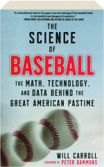THE SCIENCE OF BASEBALL: The Math, Technology, and Data Behind the Great American Pastime