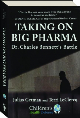 TAKING ON BIG PHARMA: Dr. Charles Bennett's Battle