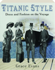 TITANIC STYLE: Dress and Fashion on the Voyage