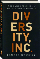 DIVERSITY, INC.: The Failed Promise of a Billion-Dollar Business