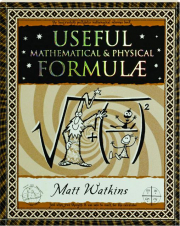 USEFUL FORMULAE: Mathematical & Physical