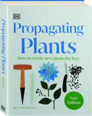 PROPAGATING PLANTS: How to Create New Plants for Free