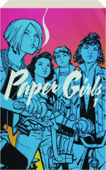 PAPER GIRLS, VOLUME 1