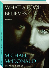 WHAT A FOOL BELIEVES: A Memoir