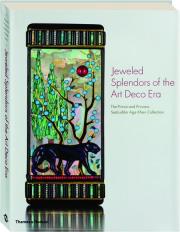 JEWELED SPLENDORS OF THE ART DECO ERA: The Prince and Princess Sadruddin Aga Khan Collection