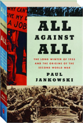 ALL AGAINST ALL: The Long Winter of 1933 and the Origins of the Second World War