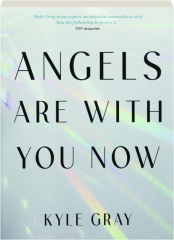 ANGELS ARE WITH YOU NOW