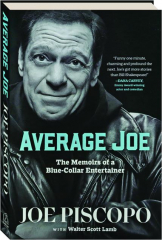 AVERAGE JOE: The Memoirs of a Blue-Collar Entertainer