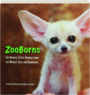 ZOOBORNS: The Newest, Cutest Animals from the World's Zoos and Aquariums