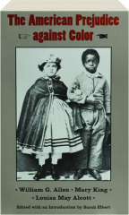 THE AMERICAN PREJUDICE AGAINST COLOR