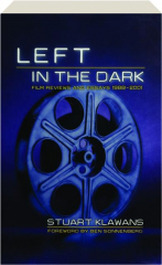 LEFT IN THE DARK: Film Reviews and Essays, 1988-2001