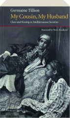MY COUSIN, MY HUSBAND: Clans and Kinship in Mediterranean Societies