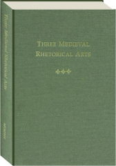 THREE MEDIEVAL RHETORICAL ARTS