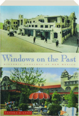 WINDOWS ON THE PAST: Historic Lodgings of New Mexico