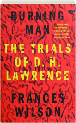 BURNING MAN: The Trials of D.H. Lawrence
