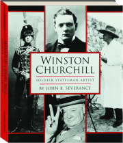 WINSTON CHURCHILL: Soldier, Statesman, Artist