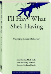 I'LL HAVE WHAT SHE'S HAVING: Mapping Social Behavior