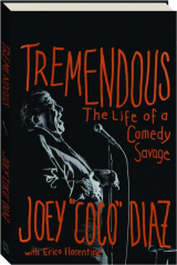 TREMENDOUS: The Life of a Comedy Savage