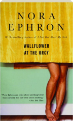 WALLFLOWER AT THE ORGY