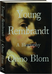 YOUNG REMBRANDT: A Biography