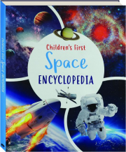 CHILDREN'S FIRST SPACE ENCYCLOPEDIA