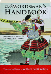 THE SWORDSMAN'S HANDBOOK: Samurai Teachings on the Path of the Sword