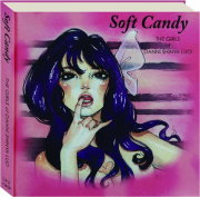 SOFT CANDY: The Girls of Danni Shinya Luo
