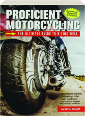 PROFICIENT MOTORCYCLING, 3RD EDITION, REVISED
